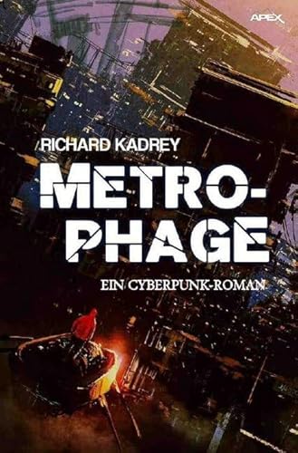 METROPHAGE: Ein Cyberpunk-Roman von epubli