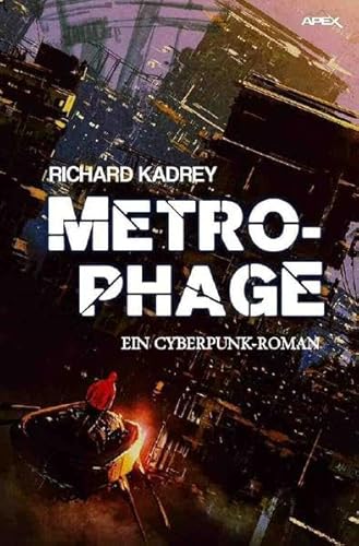 METROPHAGE: Ein Cyberpunk-Roman