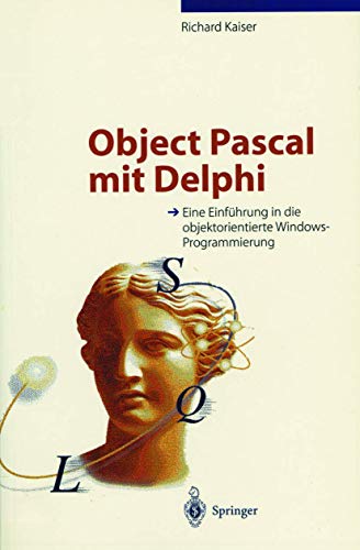 Object Pascal mit Delphi: Eine Einführung In Die Objektorientierte Windows-Programmierung