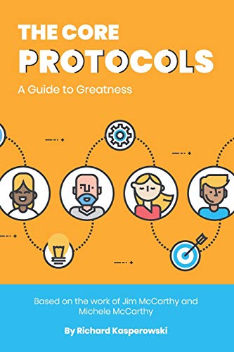 The Core Protocols: A Guide to Greatness The Core Protocols: A Guide to Greatness