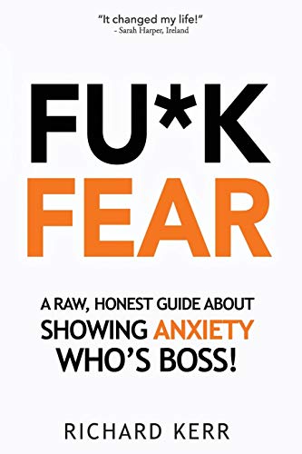 Fu*k Fear: A Raw, Honest Guide About Showing Anxiety Who’s Boss! von Nielsen Book Services