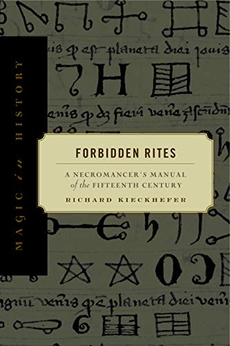 Forbidden Rites: A Necromancer¿s Manual of the Fifteenth Century (Magic in History)