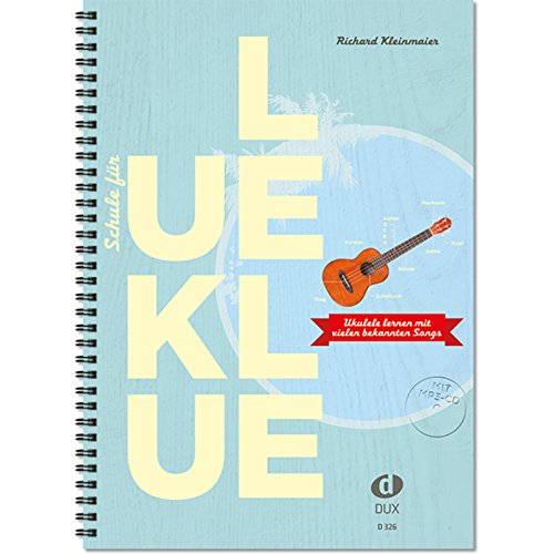 Schule für Ukulele: Ukulele lernen mit vielen bekannten Songs: Ukulele mit MP3-CD von Edition DUX