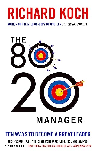The 80/20 Manager: Ten ways to become a great leader von Piatkus