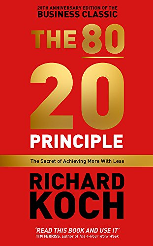 The 80/20 Principle: The Secret of Achieving More with Less