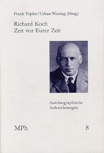 Zeit vor Eurer Zeit. Autobiographische Aufzeichnungen. Medizin und Philosophie. - MPh 8