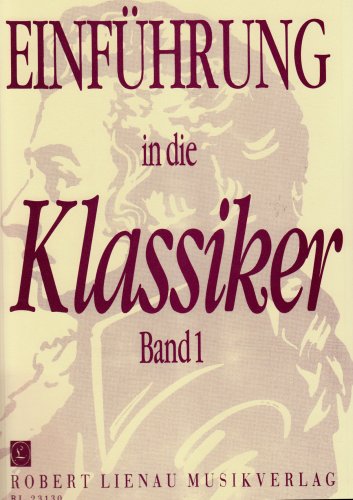 Einführung in die Klassiker: Ausgewählte Stücke. Band 1. Klavier.