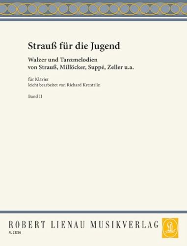 Strauß für die Jugend: Walzer und Tanzmelodien von Strauß, Millöcker, Suppé, Zeller u.a.. Band 2. Klavier.