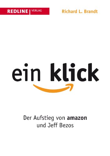 ein Klick: Der Aufstieg von Amazon und Jeff Bezos von Redline Verlag