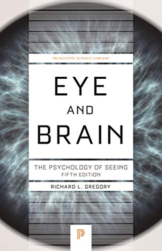 Eye and Brain: The Psychology of Seeing - Fifth Edition (Princeton Science Library) von Princeton University Press