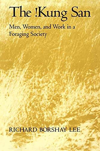 The !Kung San: Men, Women and Work in a Foraging Society von Cambridge University Press