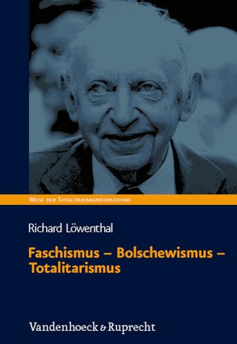 Faschismus - Bolschewismus - Totalitarismus: Schriften zur modernen Weltanschauungsdiktatur: Schriften zur Weltanschauungsdiktatur im 20. Jahrhundert (Wege der Totalitarismusforschung) von Vandenhoeck and Ruprecht