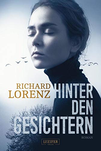 HINTER DEN GESICHTERN: Roman von LUZIFER-Verlag