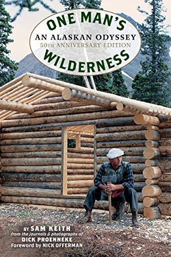 One Man's Wilderness, 50th Anniversary Edition: An Alaskan Odyssey von Alaska Northwest Books