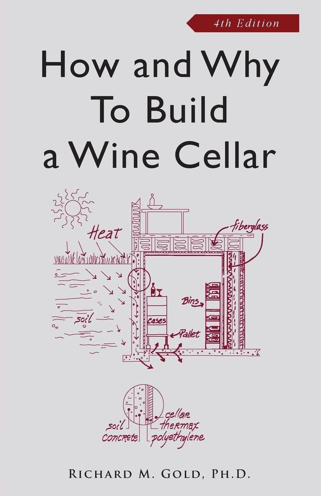 How and Why to Build a Wine Cellar von The Wine Appreciation Guild