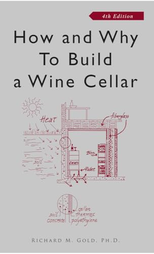 How and Why to Build a Wine Cellar, Fourth Edition