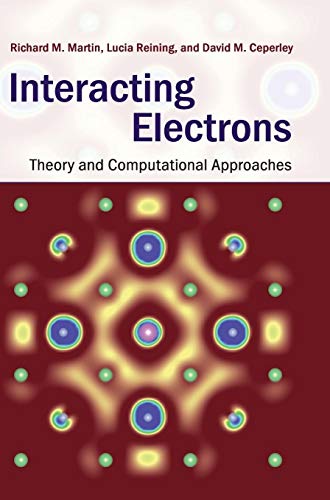 Interacting Electrons: Theory and Computational Approaches Interacting Electrons: Theory and Computational Approaches
