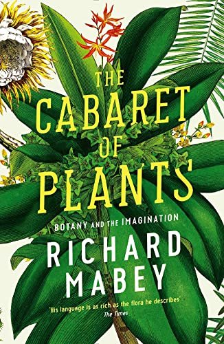 The Cabaret of Plants: Botany and the Imagination von Profile Books