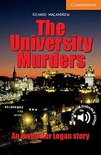 The University Murders: An Inspector Logan story. Englische Lektüre für das 3. Lernjahr. Paperback with downloadable audio (Cambridge English Readers)