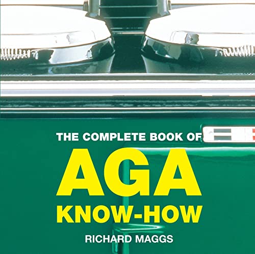 The Complete Book of Aga Know-how (Aga and Range Cookbooks) von Absolute Press