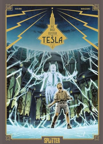 Die drei Geister von Tesla. Band 2: Die Verschwörung der wahren Menschen Die drei Geister von Tesla. Band 2: Die Verschwörung der wahren Menschen von Splitter Verlag