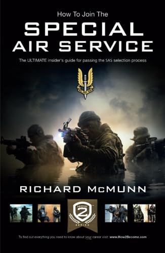 How to Join the Special Air Service: The ULTIMATE insider's guide for passing the SAS selection process (How2become Series) How to Join the Special Air Service: The ULTIMATE insider's guide for passing the SAS selection process (How2become Series) von How2become Ltd
