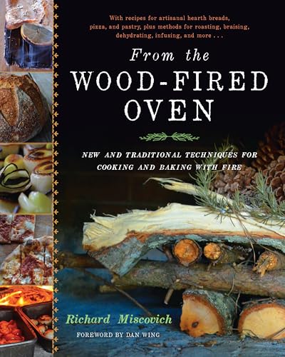 From the Wood-Fired Oven: New and Traditional Techniques for Cooking and Baking with Fire von Chelsea Green Publishing Company