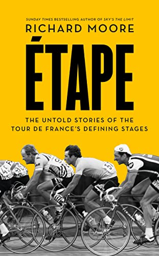 Etape: The Untold Stories of the Tour De France's Defining Stages von HarperCollins