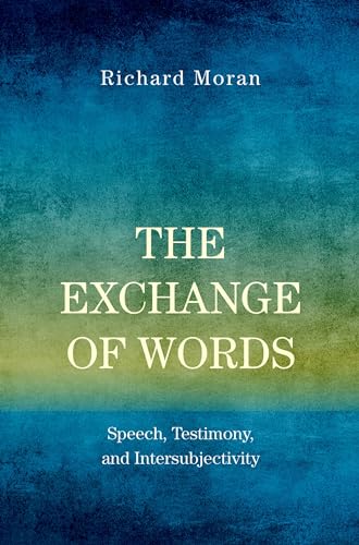 The Exchange of Words: Speech, Testimony, and Intersubjectivity von Oxford University Press, USA