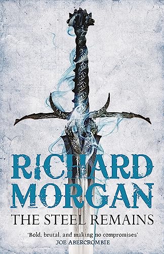 The Steel Remains: This is fantasy - just harder, faster and bloodier (Land Fit for Heroes) von Gollancz
