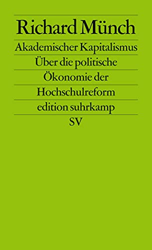 Akademischer Kapitalismus: Über die politische Ökonomie der Hochschulreform (edition suhrkamp) von Suhrkamp Verlag AG