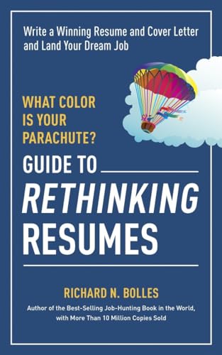 What Color Is Your Parachute? Guide to Rethinking Resumes: Write a Winning Resume and Cover Letter and Land Your Dream Interview What Color Is Your Parachute? Guide to Rethinking Resumes: Write a Winning Resume and Cover Letter and Land Your Dream Interview von Ten Speed Press