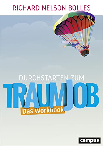 Durchstarten zum Traumjob - Das Workbook Durchstarten zum Traumjob - Das Workbook