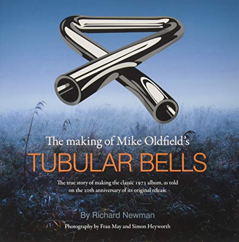 The The making of Mike Oldfield's Tubular Bells: The true story of making the classic 1973 album, as told on the 20th anniversary of its original release von Storm Music and Images Ltd