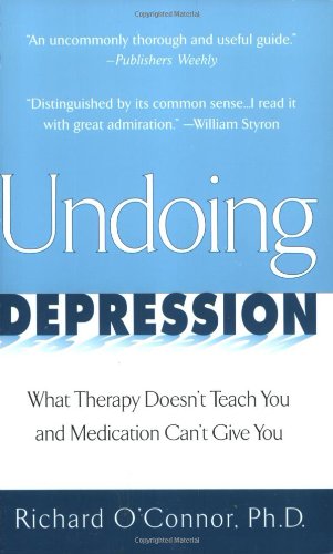 Undoing Depression: What Therapy Doesn't Teach You and Medication Can'T von Berkley Trade