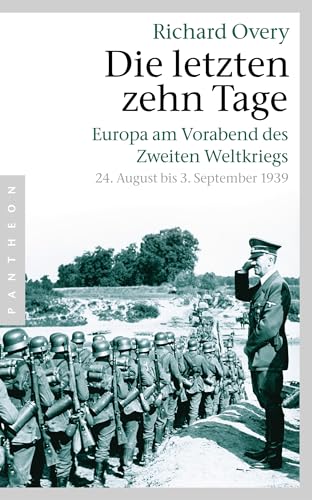 Die letzten zehn Tage: Europa am Vorabend des Zweiten Weltkriegs - 24. August bis 3. September 1939 - von Pantheon