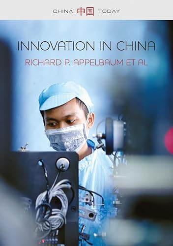 Innovation in China: Challenging the Global Science and Technology System (China Today) von Polity