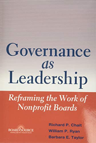 Governance As Leadership: Reframing the Work of Nonprofit Boards von Wiley
