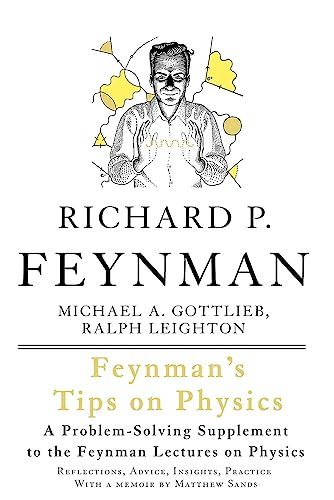Feynman's Tips on Physics: Reflections, Advice, Insights, Practice