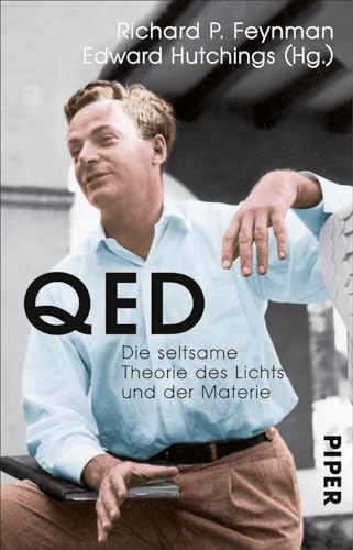 QED: Die seltsame Theorie des Lichts und der Materie | Theoretische Physik des außergewöhnlichen Nobelpreisträgers