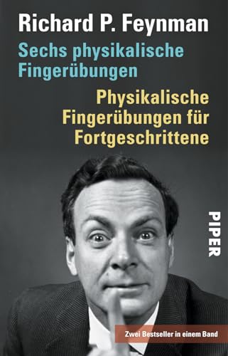 Sechs physikalische Fingerübungen • Physikalische Fingerübungen für Fortgeschrittene: Zwei Bestseller in einem Band Sechs physikalische Fingerübungen • Physikalische Fingerübungen für Fortgeschrittene: Zwei Bestseller in einem Band