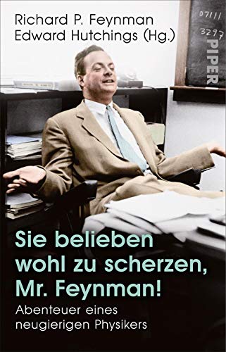 Sie belieben wohl zu scherzen, Mr. Feynman!: Abenteuer eines neugierigen Physikers | Autobiografische Anekdoten Sie belieben wohl zu scherzen, Mr. Feynman!: Abenteuer eines neugierigen Physikers | Autobiografische Anekdoten
