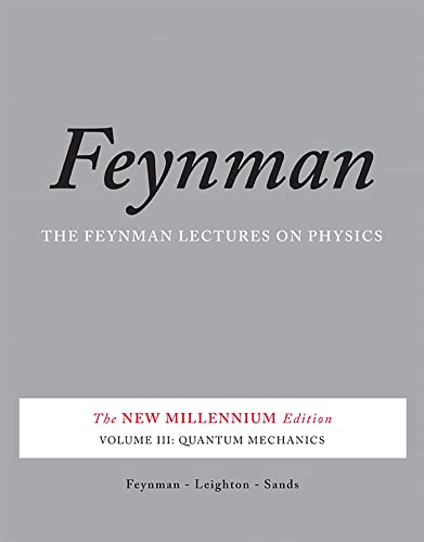 The Feynman Lectures on Physics, Vol. III: The New Millennium Edition: Quantum Mechanics (Feynman Lectures on Physics (Paperback)) von Basic Books