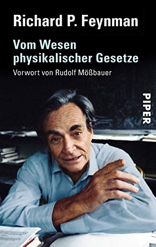 Vom Wesen physikalischer Gesetze: Vorwort zur deutschen Ausgabe von Rudolf Mößbauer | Wissenschaftliche Beratung für die deutsche Ausgabe: Johann Plankl Vom Wesen physikalischer Gesetze: Vorwort zur deutschen Ausgabe von Rudolf Mößbauer | Wissenschaftliche Beratung für die deutsche Ausgabe: Johann Plankl