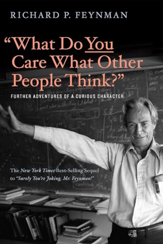 What Do You Care What Other People Think: Further Adventures of a Curious Character