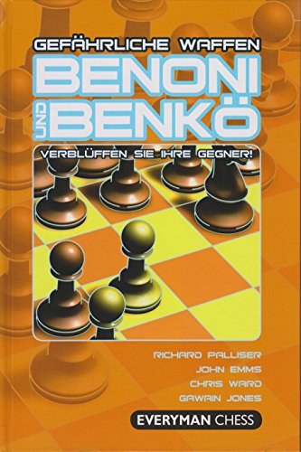 Gefährliche Waffen - Benoni und Benkö: Verblüffen Sie Ihre Gegner