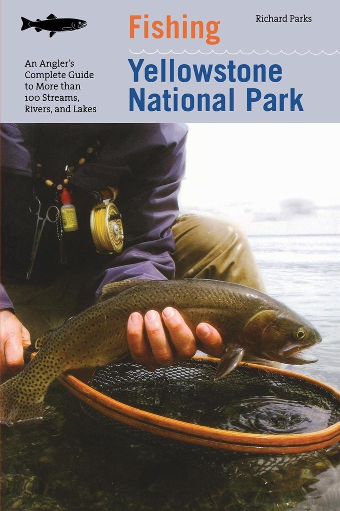 Fishing Yellowstone National Park von Lyons Press