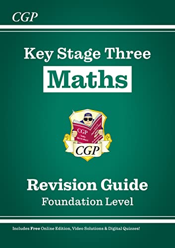 KS3 Maths Revision Guide – Foundation (includes Online Edition, Videos & Quizzes) (CGP KS3 Revision Guides)