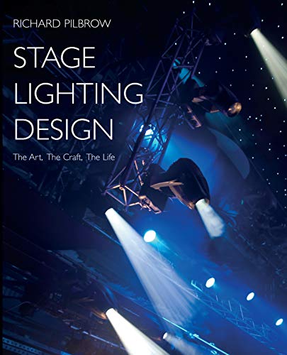 Stage Lighting Design: The Art, The Craft, The Life von Nick Hern Books