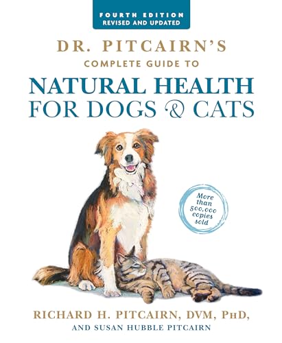 Dr. Pitcairn's Complete Guide to Natural Health for Dogs & Cats (4th Edition) von Rodale